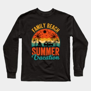 Family Beach Summer Vacation Long Sleeve T-Shirt